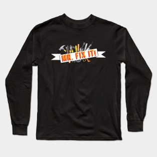 Carpenter Repairman - Mr. Fix it Long Sleeve T-Shirt